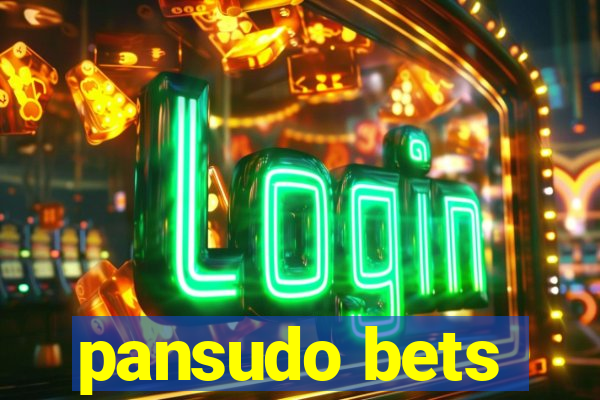 pansudo bets